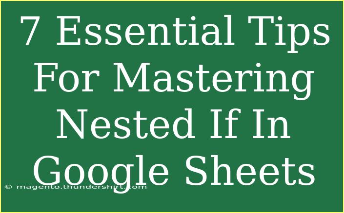 7 Essential Tips For Mastering Nested If In Google Sheets