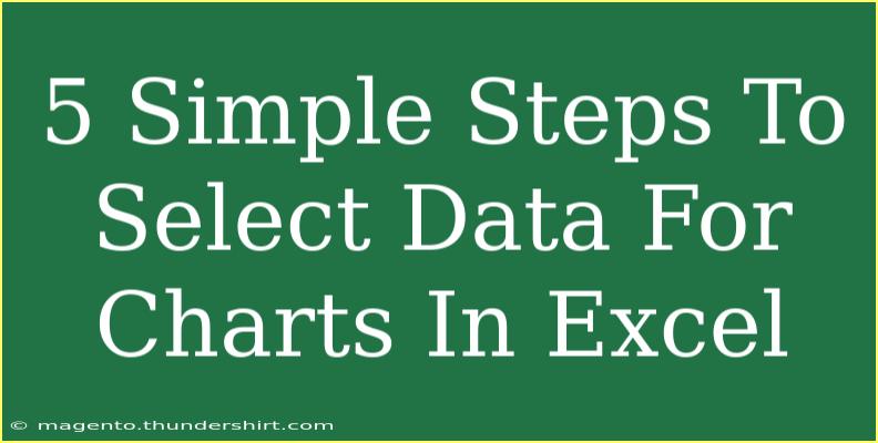 5 Simple Steps To Select Data For Charts In Excel