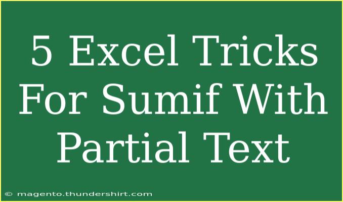 5 Excel Tricks For Sumif With Partial Text