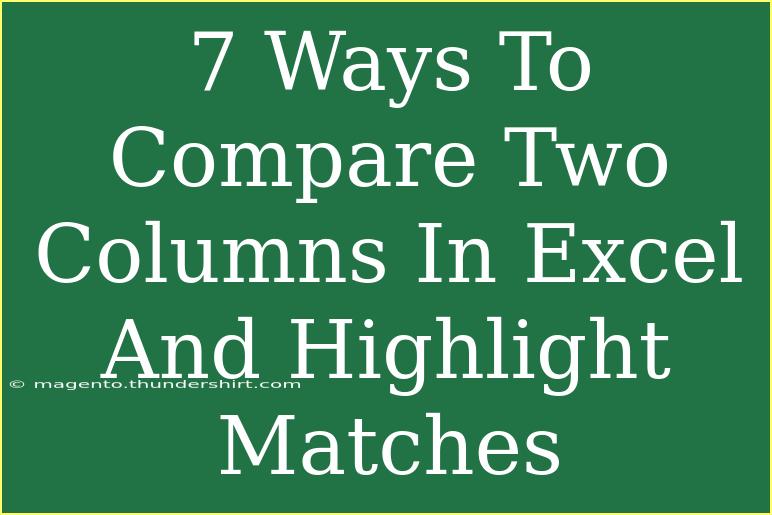 7 Ways To Compare Two Columns In Excel And Highlight Matches