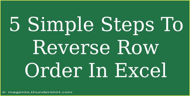 5 Simple Steps To Reverse Row Order In Excel