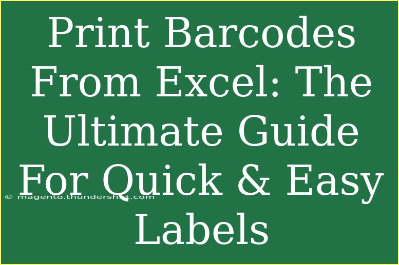 Print Barcodes From Excel: The Ultimate Guide For Quick & Easy Labels