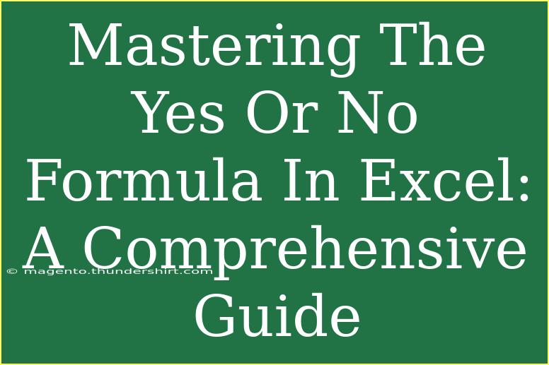 Mastering The Yes Or No Formula In Excel: A Comprehensive Guide