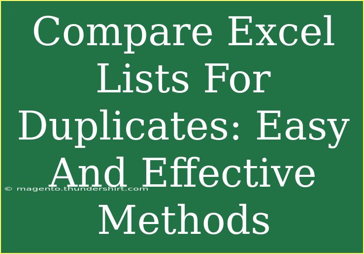 Compare Excel Lists For Duplicates: Easy And Effective Methods