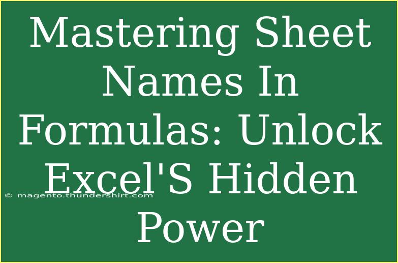 Mastering Sheet Names In Formulas: Unlock Excel'S Hidden Power