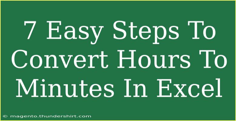 7 Easy Steps To Convert Hours To Minutes In Excel