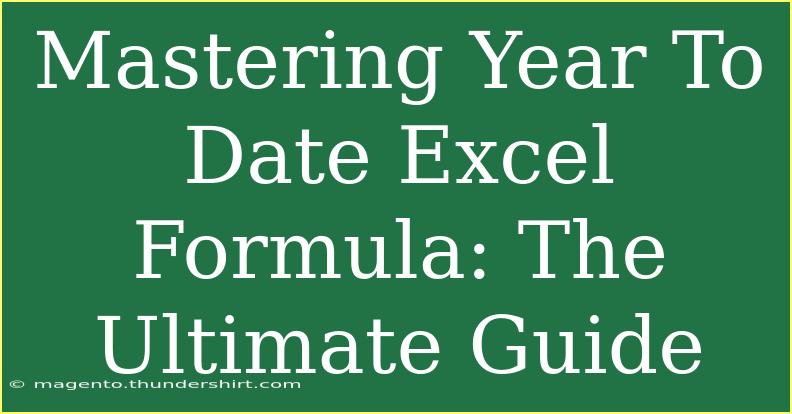 Mastering Year To Date Excel Formula: The Ultimate Guide