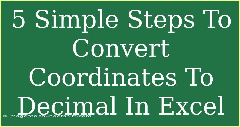 5 Simple Steps To Convert Coordinates To Decimal In Excel