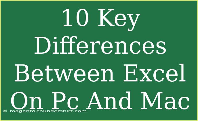 10 Key Differences Between Excel On Pc And Mac