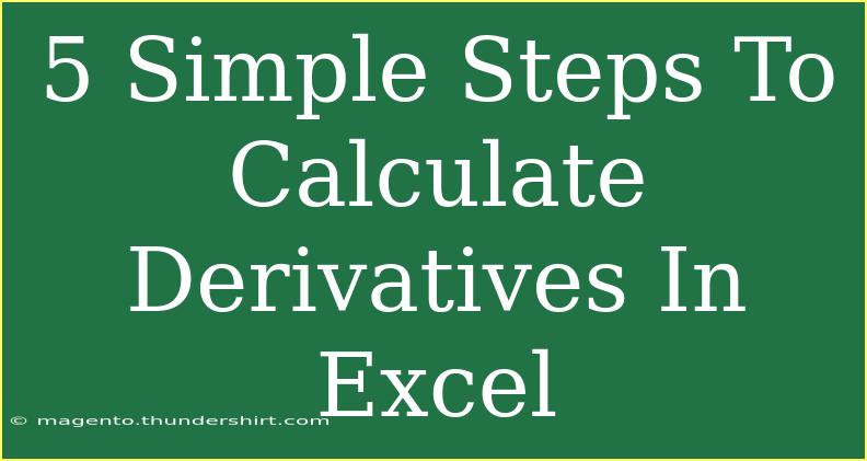 5 Simple Steps To Calculate Derivatives In Excel