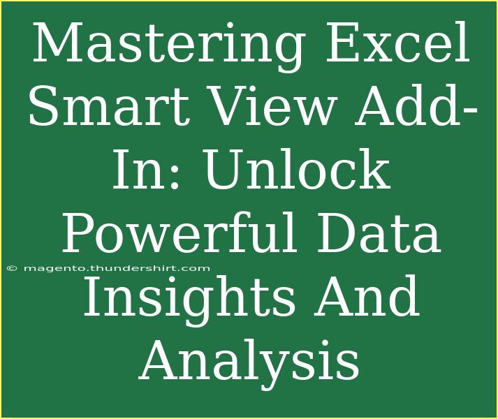 Mastering Excel Smart View Add-In: Unlock Powerful Data Insights And Analysis