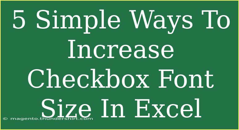 5 Simple Ways To Increase Checkbox Font Size In Excel