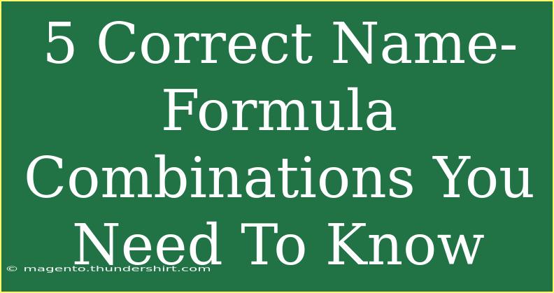 5 Correct Name-Formula Combinations You Need To Know