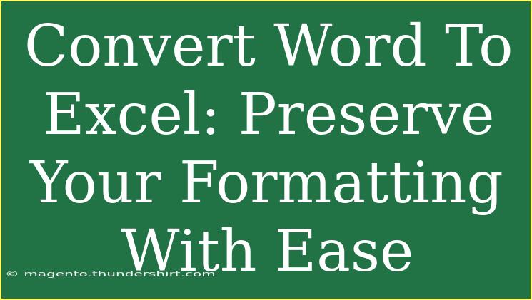 Convert Word To Excel: Preserve Your Formatting With Ease