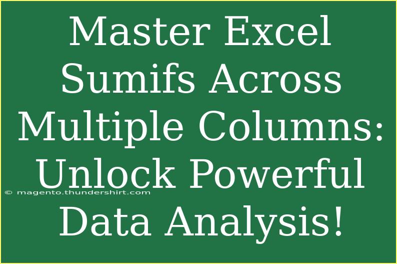 Master Excel Sumifs Across Multiple Columns: Unlock Powerful Data Analysis!