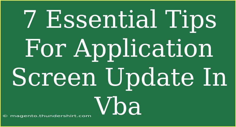 7 Essential Tips For Application Screen Update In Vba