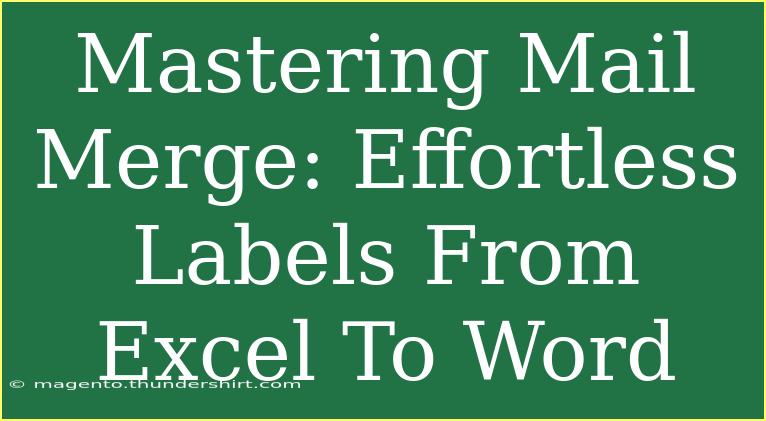 Mastering Mail Merge: Effortless Labels From Excel To Word