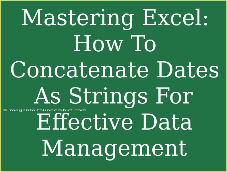 Mastering Excel: How To Concatenate Dates As Strings For Effective Data Management