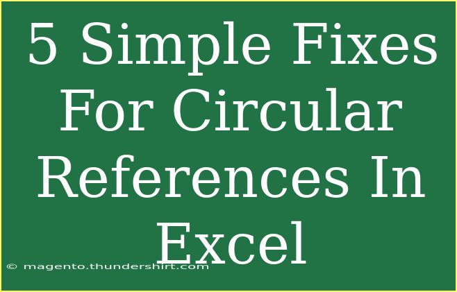 5 Simple Fixes For Circular References In Excel