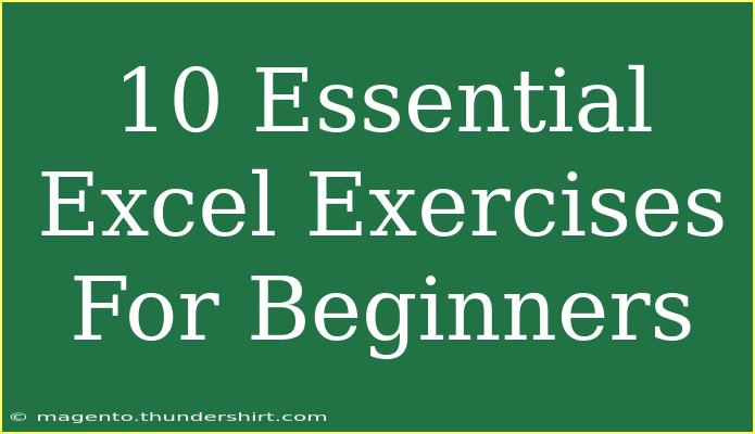 10 Essential Excel Exercises For Beginners