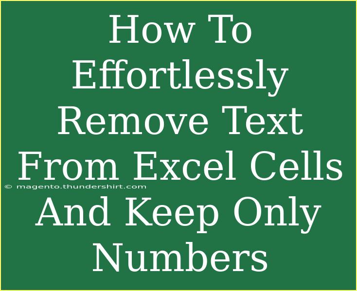 How To Effortlessly Remove Text From Excel Cells And Keep Only Numbers