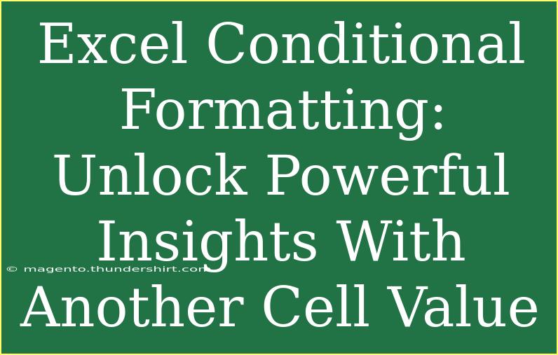 Excel Conditional Formatting: Unlock Powerful Insights With Another Cell Value