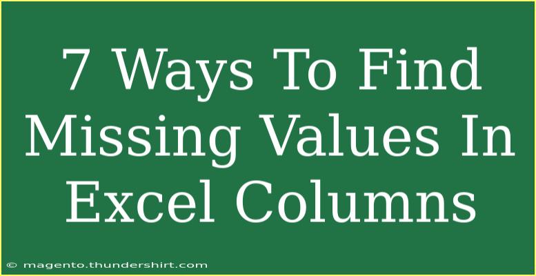 7 Ways To Find Missing Values In Excel Columns