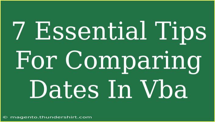 7 Essential Tips For Comparing Dates In Vba