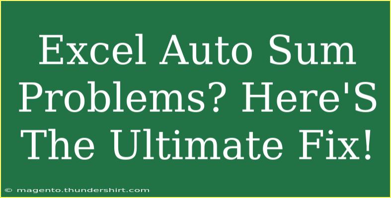 Excel Auto Sum Problems? Here'S The Ultimate Fix!