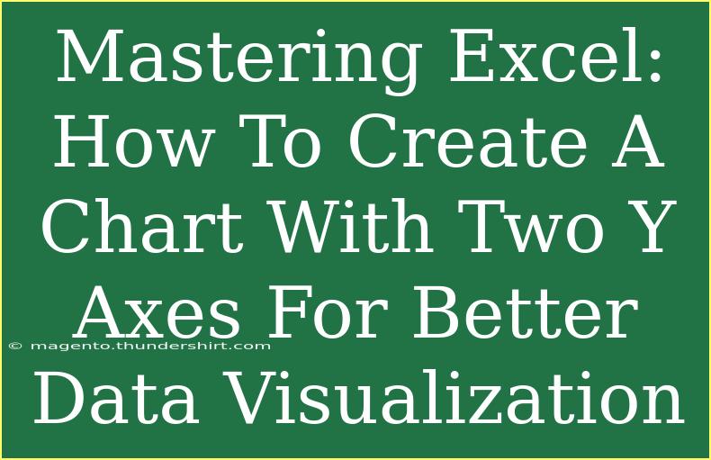 Mastering Excel: How To Create A Chart With Two Y Axes For Better Data Visualization