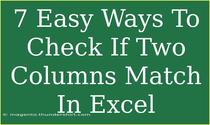 7 Easy Ways To Check If Two Columns Match In Excel