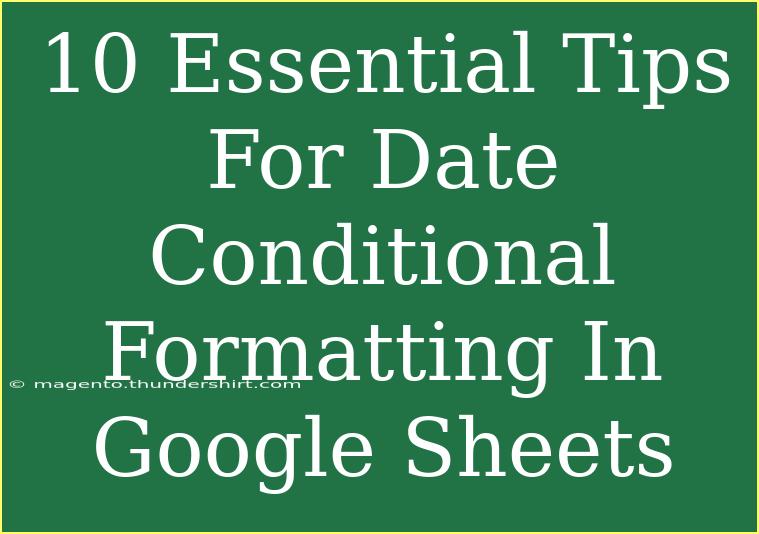 10 Essential Tips For Date Conditional Formatting In Google Sheets