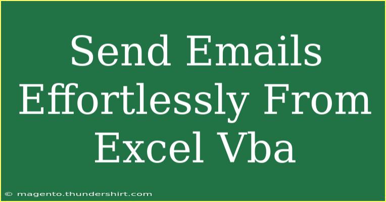 Send Emails Effortlessly From Excel Vba