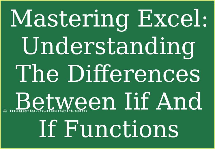 Mastering Excel: Understanding The Differences Between Iif And If Functions