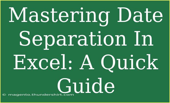 Mastering Date Separation In Excel: A Quick Guide