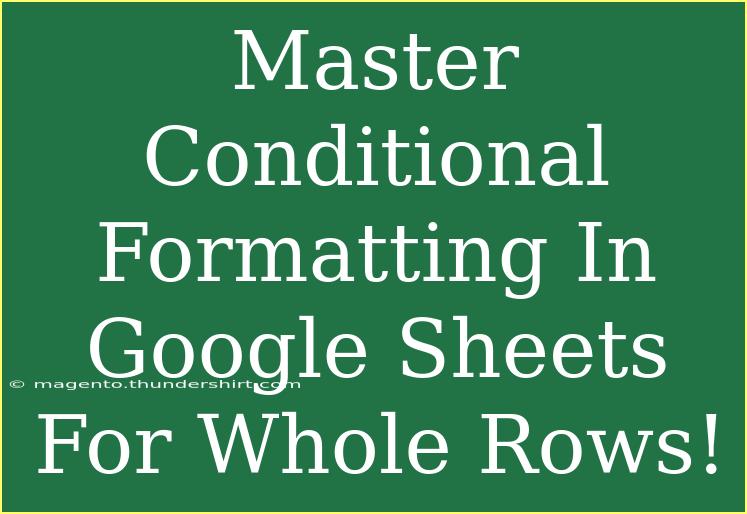 Master Conditional Formatting In Google Sheets For Whole Rows!