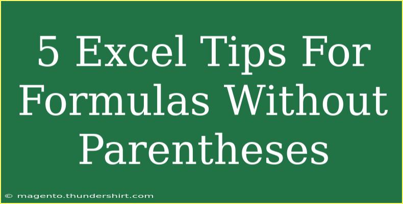 5 Excel Tips For Formulas Without Parentheses