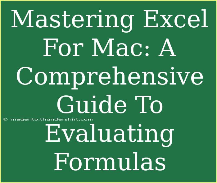 Mastering Excel For Mac: A Comprehensive Guide To Evaluating Formulas