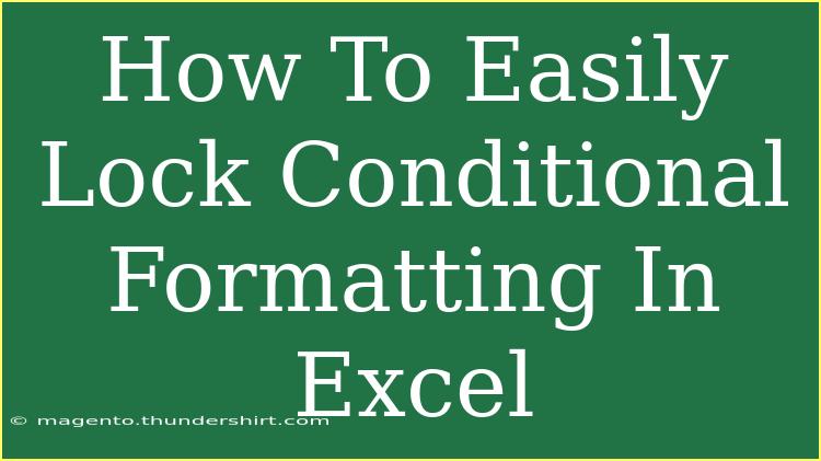 How To Easily Lock Conditional Formatting In Excel