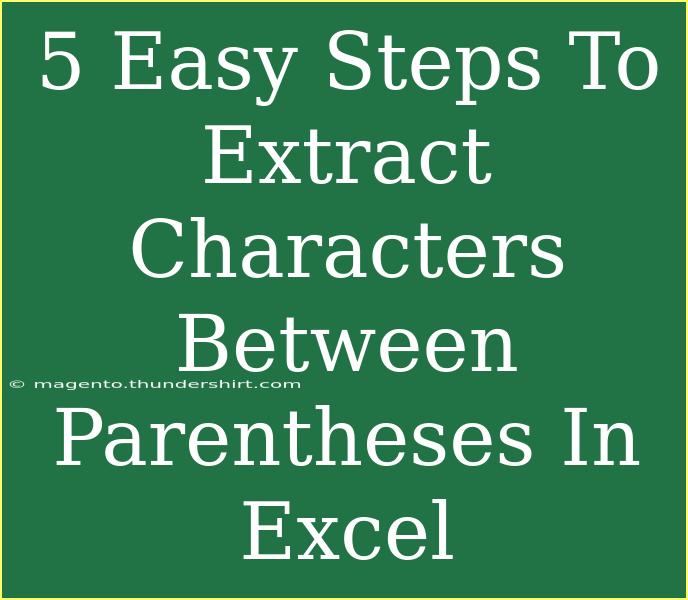 5 Easy Steps To Extract Characters Between Parentheses In Excel