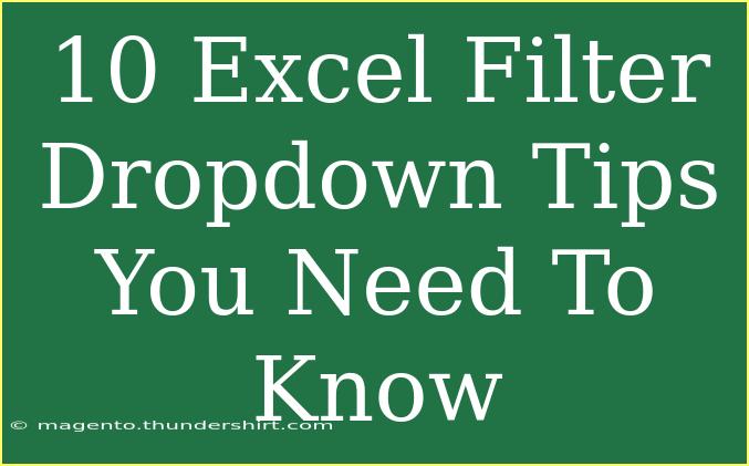 10 Excel Filter Dropdown Tips You Need To Know