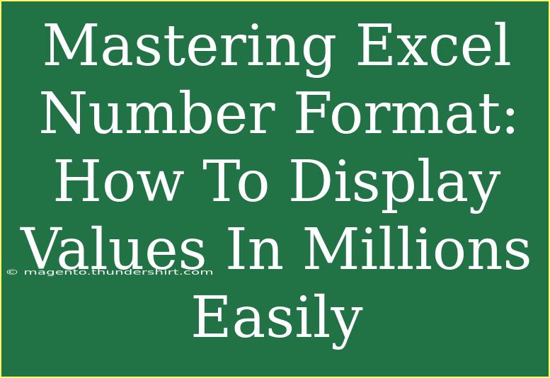 Mastering Excel Number Format: How To Display Values In Millions Easily