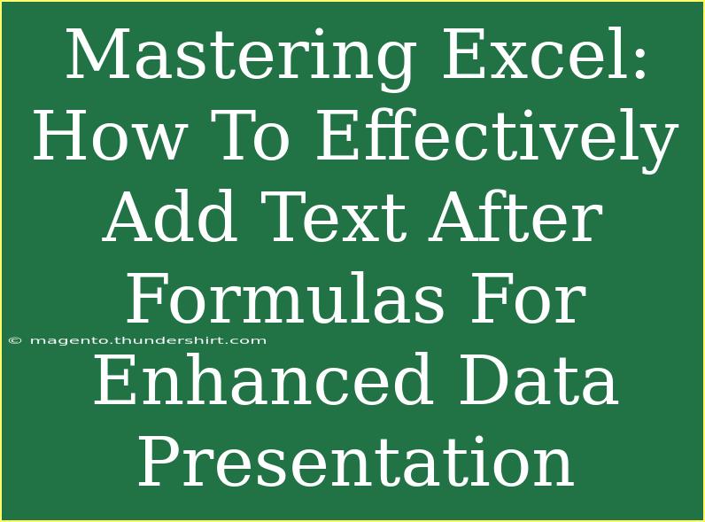 Mastering Excel: How To Effectively Add Text After Formulas For Enhanced Data Presentation