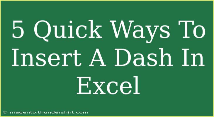 5 Quick Ways To Insert A Dash In Excel