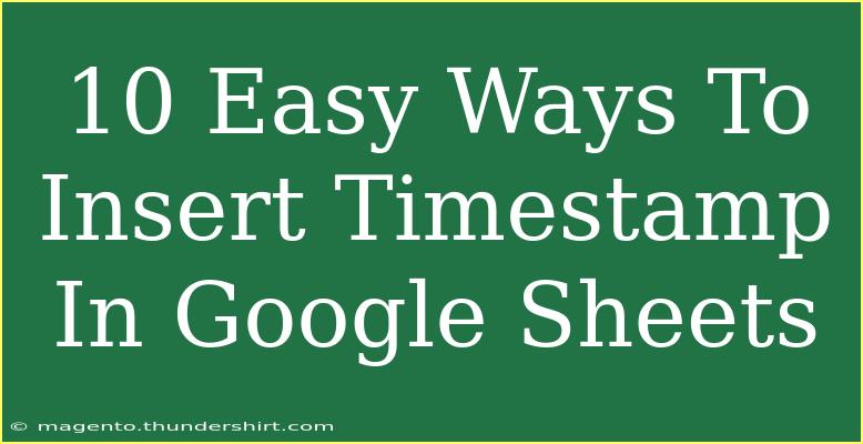 10 Easy Ways To Insert Timestamp In Google Sheets