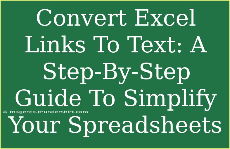 Convert Excel Links To Text: A Step-By-Step Guide To Simplify Your Spreadsheets