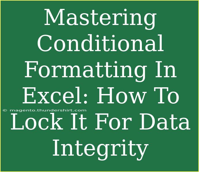 Mastering Conditional Formatting In Excel: How To Lock It For Data Integrity