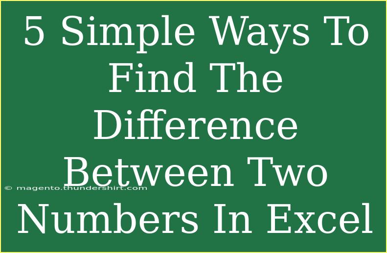 5 Simple Ways To Find The Difference Between Two Numbers In Excel