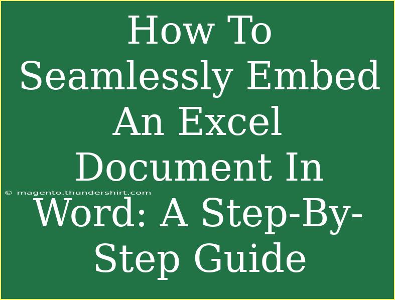 How To Seamlessly Embed An Excel Document In Word: A Step-By-Step Guide