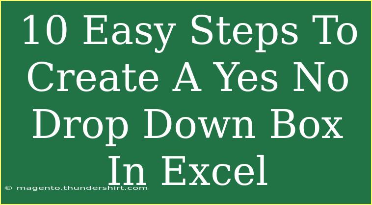 10 Easy Steps To Create A Yes No Drop Down Box In Excel